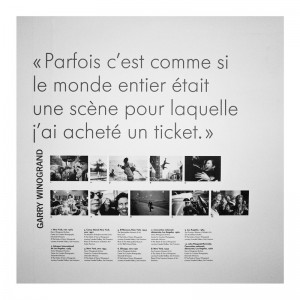 A white wall display with black French text quoting Garry Winogrand: "Parfois c'est comme si le monde entier était une scène pour laquelle j'ai acheté un ticket." Below the 2014 quote are a series of small black and white photographs arranged in a grid by RATP.